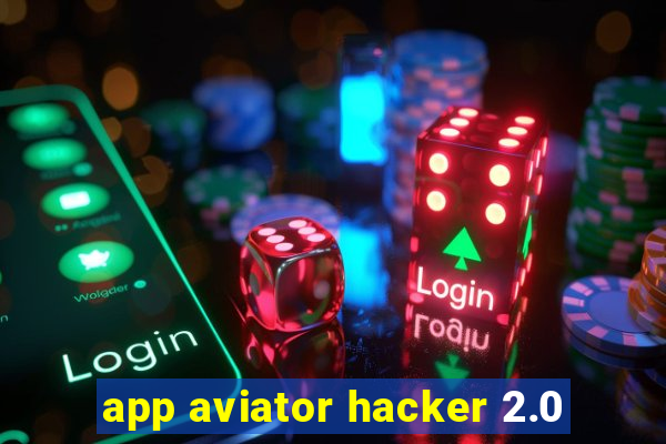 app aviator hacker 2.0